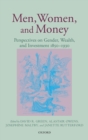 Men, Women, and Money : Perspectives on Gender, Wealth, and Investment 1850-1930 - Book