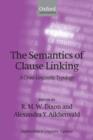 The Semantics of Clause Linking : A Cross-Linguistic Typology - Book