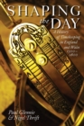 Shaping the Day : A History of Timekeeping in England and Wales 1300-1800 - Book