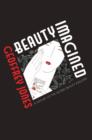 Beauty Imagined : A History of the Global Beauty Industry - Book