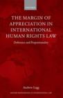 The Margin of Appreciation in International Human Rights Law : Deference and Proportionality - Book