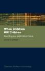When Children Kill Children : Penal Populism and Political Culture - Book