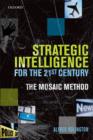 Strategic Intelligence for the 21st Century : The Mosaic Method - Book