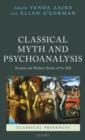 Classical Myth and Psychoanalysis : Ancient and Modern Stories of the Self - Book