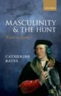 Masculinity and the Hunt : Wyatt to Spenser - Book