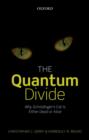 The Quantum Divide : Why Schrodinger's Cat is Either Dead or Alive - Book