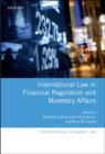 International Law in Financial Regulation and Monetary Affairs - Book