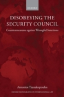 Disobeying the Security Council : Countermeasures against Wrongful Sanctions - Book