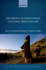 Enforcing International Cultural Heritage Law - Book