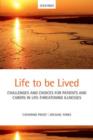 Life to be lived : Challenges and choices for patients and carers in life-threatening illnesses - Book