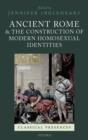 Ancient Rome and the Construction of Modern Homosexual Identities - Book