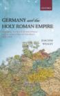 Germany and the Holy Roman Empire : Volume II: The Peace of Westphalia to the Dissolution of the Reich, 1648-1806 - Book