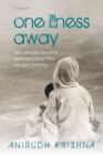 One Illness Away : Why People Become Poor and How They Escape Poverty - Book