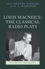 Louis MacNeice: The Classical Radio Plays - Book