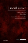 Social Justice : The Moral Foundations of Public Health and Health Policy - eBook