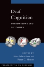 Deaf Cognition : Foundations and Outcomes - eBook