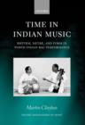 Time in Indian Music : Rhythm, Metre, and Form in North Indian Rag Performance - eBook
