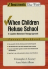 When Children Refuse School : A Cognitive-Behavioral Therapy Approach - eBook