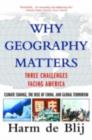 Why Geography Matters : Three Challenges Facing America: Climate Change, the Rise of China, and Global Terrorism - eBook