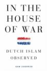In the House of War : Dutch Islam Observed - Book