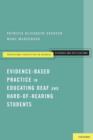 Evidence-Based Practice in Educating Deaf and Hard-of-Hearing Students - Book