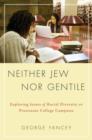 Neither Jew Nor Gentile : Exploring Issues of Racial Diversity on Protestant College Campuses - Book