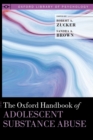 The Oxford Handbook of Adolescent Substance Abuse - Book