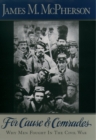 For Cause and Comrades : Why Men Fought in the Civil War - eBook