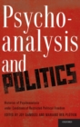 Psychoanalysis and Politics : Histories of Psychoanalysis Under Conditions of Restricted Political Freedom - Book