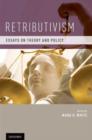 Retributivism : Essays on Theory and Policy - Book