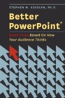 Better PowerPoint (R) : Quick Fixes Based On How Your Audience Thinks - eBook