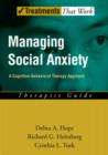 Managing Social Anxiety : A Cognitive-Behavioral Therapy Approach - eBook