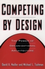 Competing by Design : The Power of Organizational Architecture - eBook