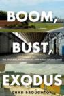 Boom, Bust, Exodus : The Rust Belt, the Maquilas, and a Tale of Two Cities - Book