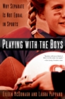 Playing With the Boys : Why Separate is Not Equal in Sports - eBook
