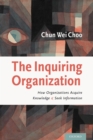 The Inquiring Organization : How Organizations Acquire Knowledge and Seek Information - eBook