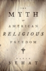 The Myth of American Religious Freedom - eBook