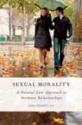 Sexual Morality : A Natural Law Approach to Intimate Relationships - Book