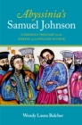 Abyssinia's Samuel Johnson : Ethiopian Thought in the Making of an English Author - eBook