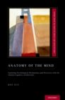 Anatomy of the Mind : Exploring Psychological Mechanisms and Processes with the Clarion Cognitive Architecture - eBook