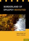 Borderland of Epilepsy Revisited - Book