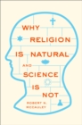 Why Religion is Natural and Science is Not - eBook
