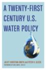 A Twenty-First Century U.S. Water Policy - Book