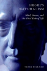 Hegel's Naturalism : Mind, Nature, and the Final Ends of Life - eBook