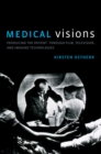 Medical Visions : Producing the Patient Through Film, Television, and Imaging Technologies - eBook