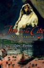 Fire in the City : Savonarola and the Struggle for the Soul of Renaissance Florence - eBook