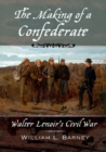 The Making of a Confederate : Walter Lenoir's Civil War - eBook
