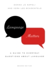 Language Matters : A Guide to Everyday Questions About Language - eBook