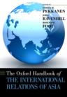 The Oxford Handbook of the International Relations of Asia - Book