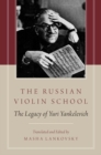 The Russian Violin School : The Legacy of Yuri Yankelevich - Book